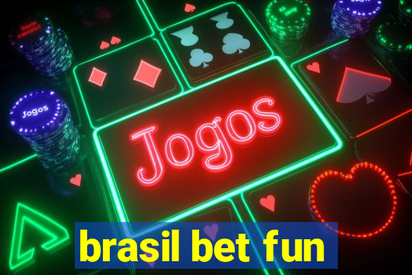 brasil bet fun